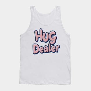 hug dealer Tank Top